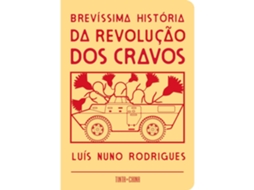Brevíssima História Da Revolução Dos Cravos De Luís Nuno Rodrigues