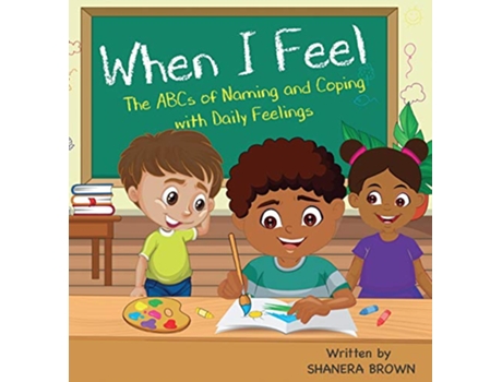 Livro When I Feel The ABCs of Naming and Coping with Daily Feelings de Shanera Brown (Inglês)