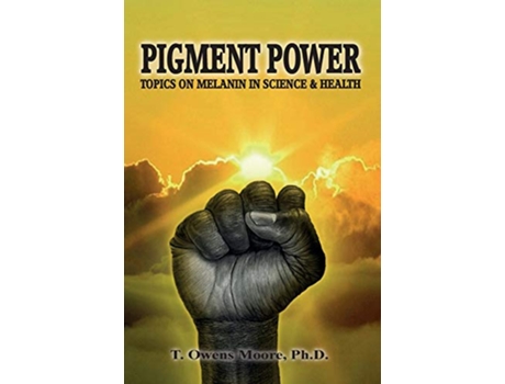 Livro Pigment Power Topics on Melanin in Science Health de T Owens Moore (Inglês)