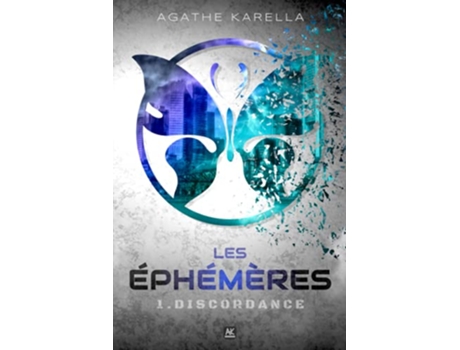 Livro Les Éphémères 1 Discordance French Edition de Agathe Karella (Francês)
