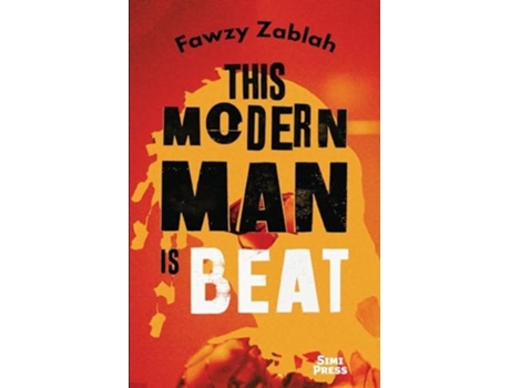 Livro This Modern Man is Beat A Novel in Stories de Fawzy Zablah (Inglês)