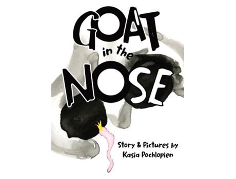 Livro Goat In The Nose de Kasia Pochlopien (Inglês)