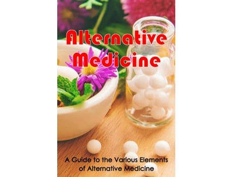 Livro Alternative Medicine Alternative Medicine Details A Guide to the Many Different Elements of Alternative Medicine de Laura Davidsson (Inglês)