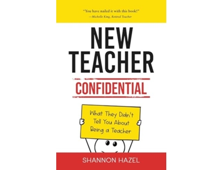 Livro New Teacher Confidential What They Didnt Tell You About Being a Teacher de Shannon Hazel (Inglês)