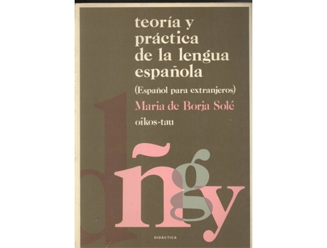 Livro Teoría Y Práctica De La Lengua Española de Borja I Solé, María De (Espanhol)