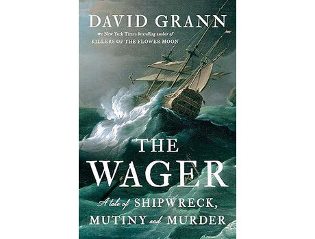 Livro The Wager: A Tale of Shipwreck, Mutiny and Murder de David Grann ( Inglês )
