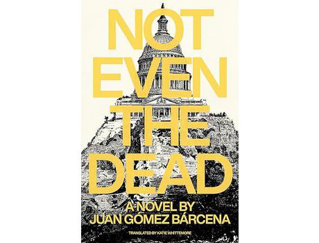 Livro Not Even the Dead de Juan Gómez Bárcena (Inglês)