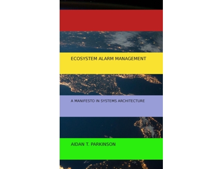 Livro Ecosystem Alarm Management de Aidan T Parkinson (Inglês)
