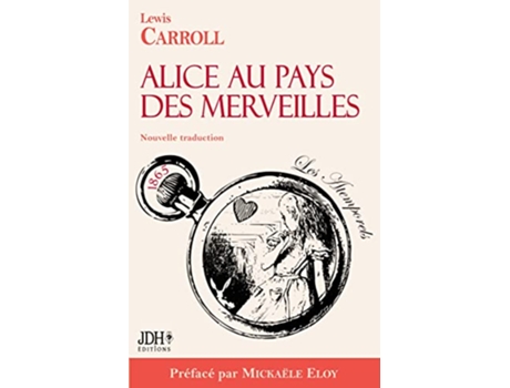 Livro Alice au pays des merveilles Nouvelle traduction par Clémentine Vacherie Préfacé par Mickaële Eloy French Edition de Lewis Carroll (Francês)