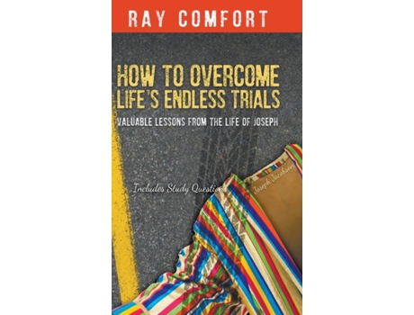 Livro How to Overcome Life's Endless Trials: Valuable Lessons from the Life of Joseph Ray Comfort (Inglês)