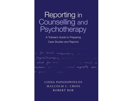 Livro Reporting In Counselling And Psychotherapy De Linda Papadopoulos, Malcolm Cross Et Al. (inglês - Capa Dura)