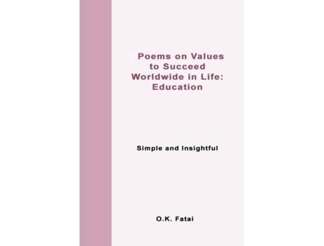 Livro Poems on Values to Succeed Worldwide in Life - Education Simple and Insightful de OK Fatai (Inglês)