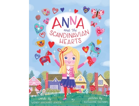 Livro Anna And The Scandinavian Hearts De Wendy Jangaard Jensen (inglês)