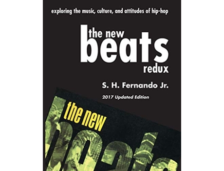 Livro The New Beats Redux Exploring the music culture and attitudes of hiphop de Jr S H Fernando (Inglês)