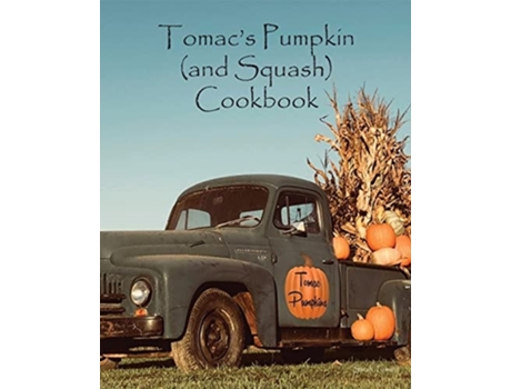 Livro Tomacs Pumpkin And Squash Cookbook De Sarah Tomac (inglês)
