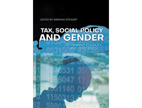 Livro Tax Social Policy and Gender Rethinking equality and efficiency de Miranda Stewart (Inglês)