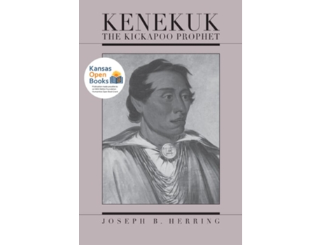 Livro Kenekuk The Kickapoo Prophet De Joseph B Herring (inglês)