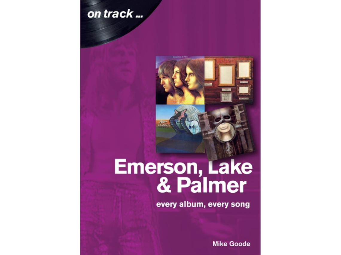 Livro emerson, lake &amp; palmer : every album, every song (on track) de mike goode (inglês)