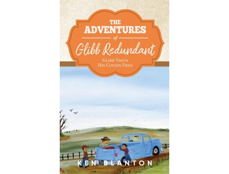 Livro The Adventures of Glibb Redundant Glibb Visits His Cousin Fred de Ken Blanton (Inglês)