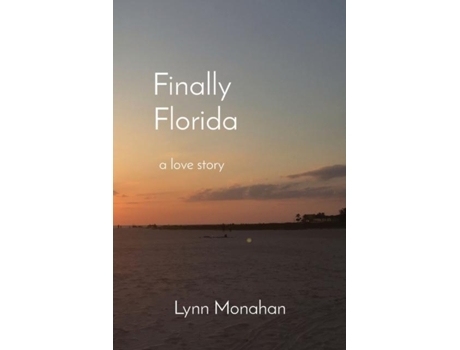 Livro Finally Florida A Love Story De Lynn Monahan (inglês)