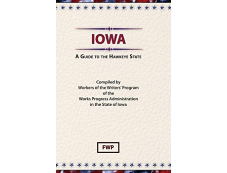 Livro Iowa A Guide To The Hawkeye State de Federal Writers Project (Inglês - Capa Dura)