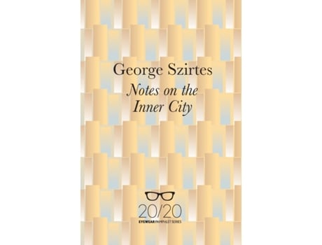 Livro Notes on the Inner City de George Szirtes (Inglês)