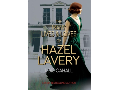 Livro The Many Lives amp Loves of Hazel Lavery de Lois Cahall (Inglês)