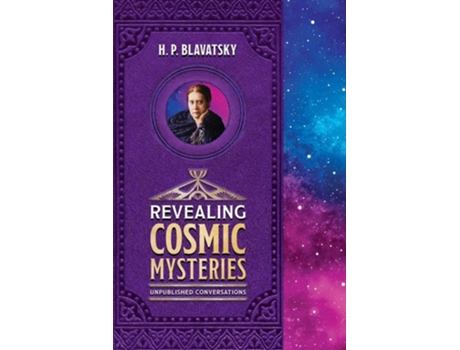 Livro Revealing Cosmic Mysteries Unpublished Conversations de H P Blavatsky (Inglês)