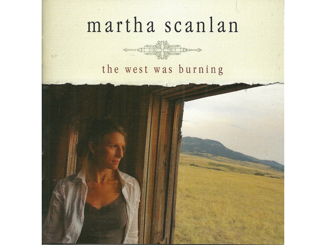 CD Martha Scanlan - The West Was Burning