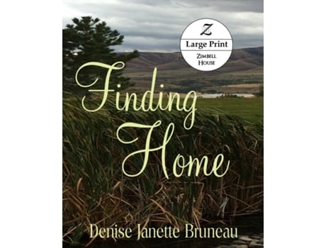 Livro Finding Home Large Print Large Print De Denise Janette Bruneau (inglês)