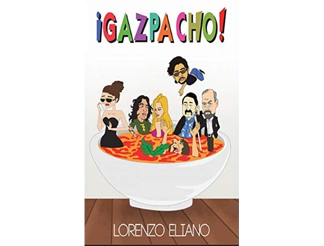 Livro ¡Gazpacho de Lorenzo Eliano (Inglês)