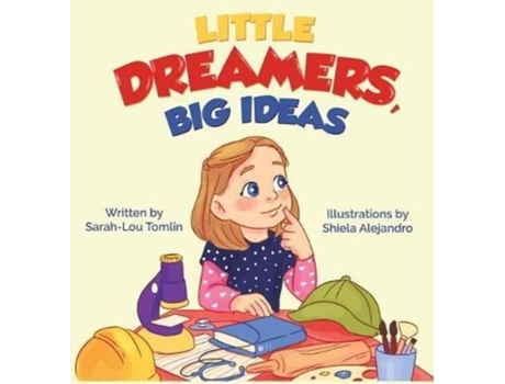 Livro Little Dreamers, Big Ideas De Sarah-lou Tomlin (inglês)