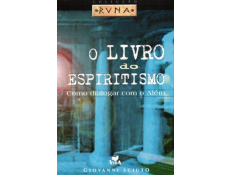 Livro O Livro Do Espiritismo - Como dialogar com o Além de Giovanni Sciuto