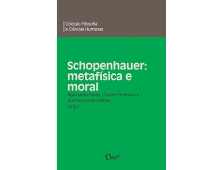 Livro Schopenhauer Metafisica E Moral - Colecao Da Filo de Aguinaldo Pavão (Português)