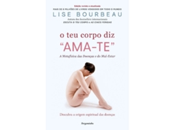 Livro O Teu Corpo Diz Ama-te de Lise Bourbeau (Português)