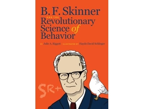Livro B. F. Skinner and the Revolutionary Science of Behavior de Julie A Riggott (Inglês)