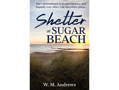 Livro Shelter at Sugar Beach A Womens Friendship Fiction Novel Cape Avalon de W M Andrews (Inglês)