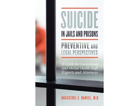 Livro Suicide In Jails And Prisons Preventive And Legal Perspectives De Daniel, Anasseril Et Al. (inglês)