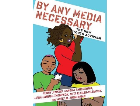 Livro by any media necessary de henry jenkins,sangita shresthova,liana gamber-thompson,neta kligler-vilenchik,arely zimmerman (inglês)