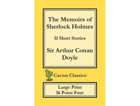 Livro The Memoirs Of Sherlock Holmes 11 Short Stories 16 Point Font Large Text Large Type De Sir Arthur Conan Doyle, Marc Cactus Et Al. (inglês)