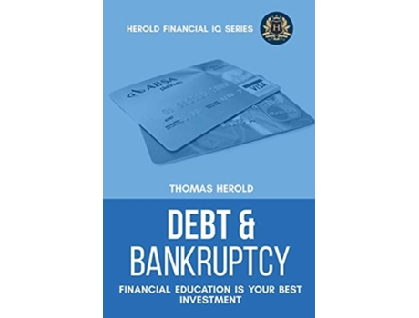 Livro Debt Amp Bankruptcy Terms - Financial Education Is Your Best Investment De Thomas Herold (inglês)