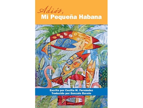 Livro Adios Mi Pequena Habana Spanish Edition de Cecilia M Fernández (Espanhol)