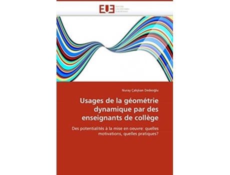 Livro Usages De La Géométrie Dynamique Par Des Enseignants De Collège De Nuray Çal??kan Dedeo?lu (francês)