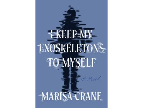 Livro I Keep My Exoskeletons to Myself de Marisa Crane ( Inglês )