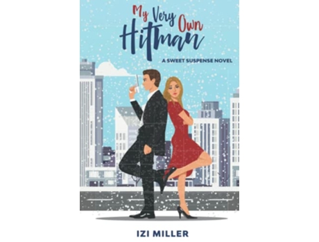 Livro My Very Own Hitman a romantic comedy Sweet Suspense de Izi Miller (Inglês)