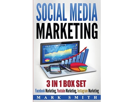 Livro Social Media Marketing Facebook Marketing Youtube Marketing Instagram Marketing de Mark Smith (Inglês)