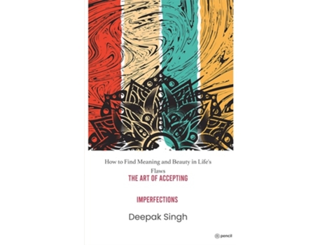 Livro The Art of Accepting Imperfections de Deepak Singh (Inglês)