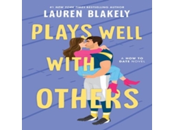 Livro Plays Well with Others A Fake Dating Friends to Lovers Sports Romance de Lauren Blakely (Inglês)