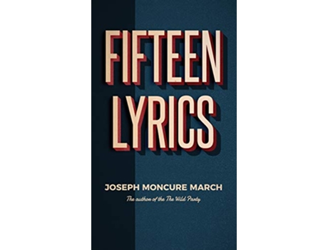 Livro Fifteen Lyrics de Joseph Moncure March (Inglês)