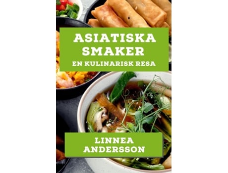 Livro Asiatiska Smaker En Kulinarisk Resa de Linnea Andersson (Inglês)